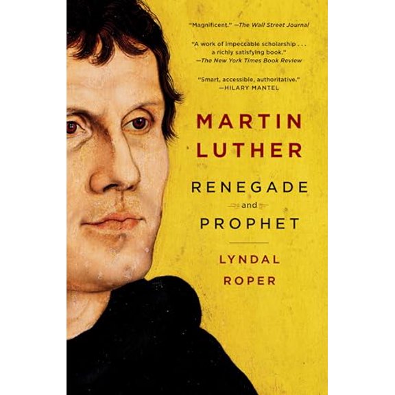 Pre-Owned Martin Luther: Renegade and Prophet (Paperback) 0812986059 9780812986051