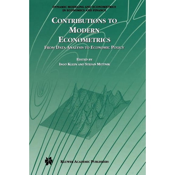 Dynamic Modeling and Econometrics in Eco Contributions to Modern Econometrics: From Data Analysis to Economic Policy, Book 4, (Paperback)