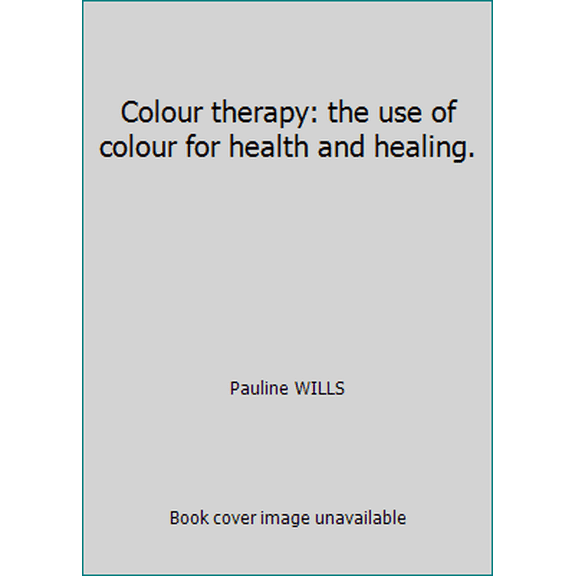 Pre-Owned Colour therapy: the use of colour for health and healing. (Paperback) 1852303646 9781852303648