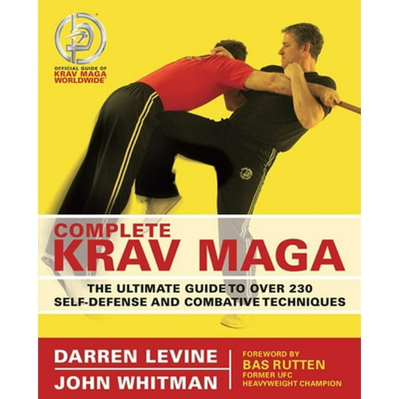 Pre-Owned Complete Krav Maga: The Ultimate Guide to Over 230 Self-Defense and Combative Techniques (Paperback) 1569755736 9781569755730