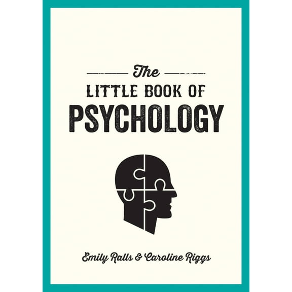 The Little Book of Psychology : An Introduction to the Key Psychologists and Theories You Need to Know (Paperback)