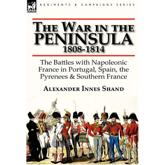 The War in the Peninsula, 1808-1814, (Hardcover)