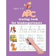 ABC tracing book for kindergartners: The Alphabet: Preschool Practice Handwriting Workbook: Pre K, Kindergarten and Kids Ages 3-5 Reading And Writing Trace Letters Of The Alphabet, (Paperback)