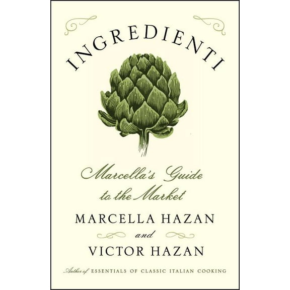 A Cookbook Bestseller Ingredienti: Marcella's Guide to the Market, (Hardcover)