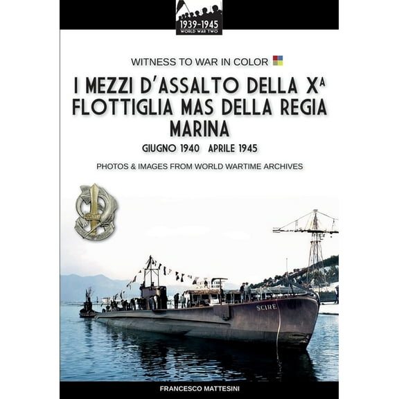 I mezzi d'assalto della X Flottiglia MAS della Regia Marina, (Paperback)