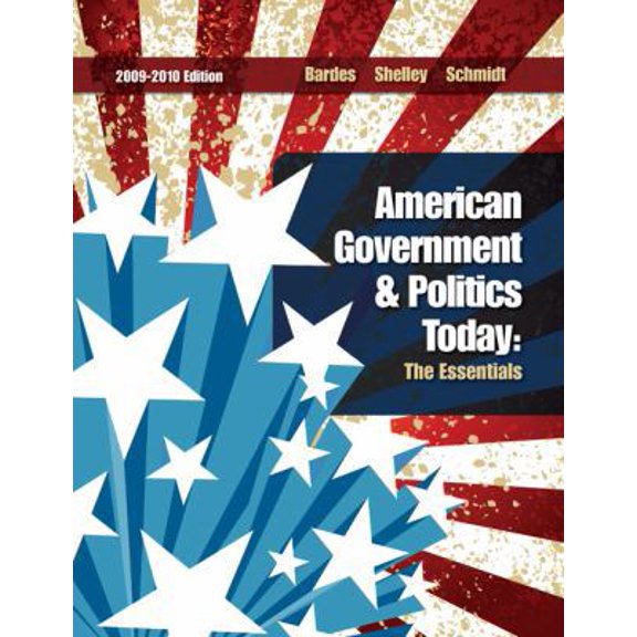 Pre-Owned American Government and Politics Today: The Essentials 2009 - 2010 Edition (Paperback) 0495571709 9780495571704