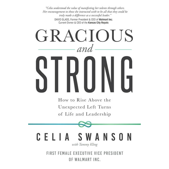 Pre-Owned Gracious and Strong: How to Rise Above the Unexpected Left Turns of Life and Leadership (Paperback) 1945507829 9781945507823