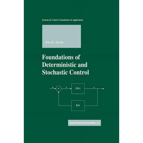 Systems & Control: Foundations & Applica Foundations of Deterministic and Stochastic Control, (Paperback)