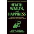 thumbnail image 1 of Pre-Owned Health, Wealth, and Happiness: How the Prosperity Gospel Overshadows the Gospel of Christ (Paperback) 0825445078 9780825445071, 1 of 1