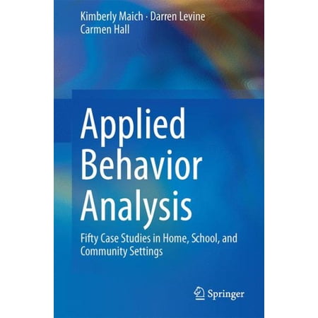 Pre-Owned Applied Behavior Analysis: Fifty Case Studies in Home School and Community Settings
