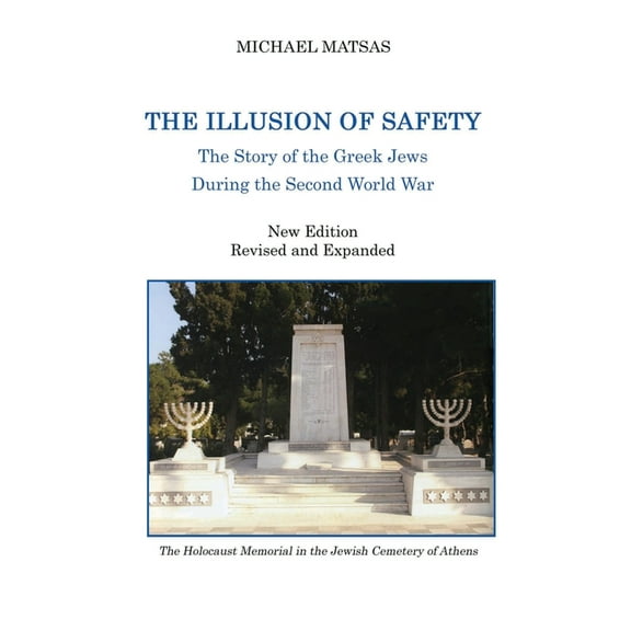 The Illusion of Safety: The Story of the Greek Jews During the Second World War, (Paperback)