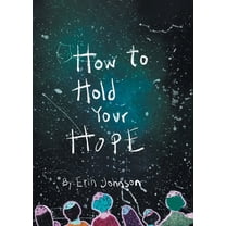 How to Hold Your Hope, (Paperback)