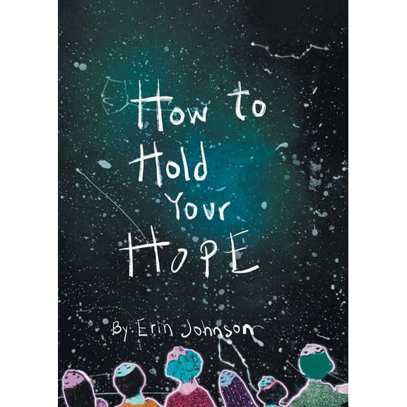How to Hold Your Hope, (Paperback)