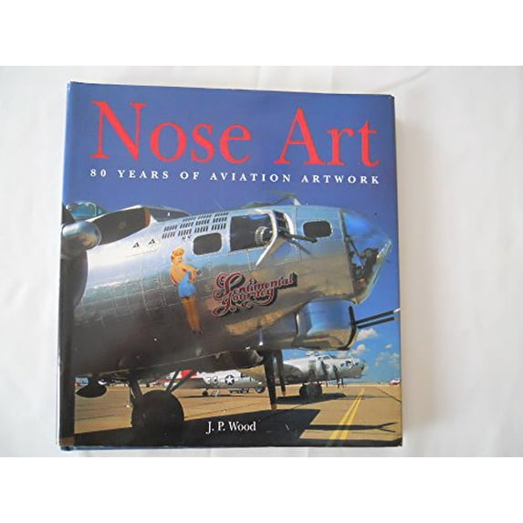 Pre-Owned Nose Art: 80 Years of Aviation Artwork Paperback