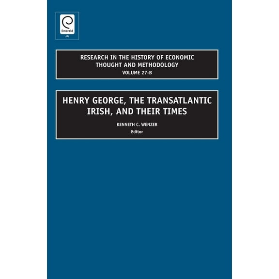Henry George, the Transatlantic Irish, and Their Times, (Hardcover)