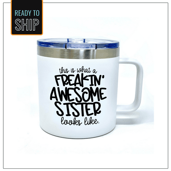 Freakin' Awesome Sister White 14 oz Camper Tumbler