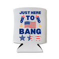 thumbnail image 3 of Funny Patriotic Can Coolers, Just Here To Bang Coolies, Memorial Day, Summer Coolies Party Gift and Favor Ideas, Funny Beer Sleeves (White), 3 of 3