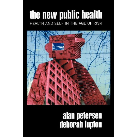 The New Public Health: Discourses, Knowledges, Strategies, (Paperback)
