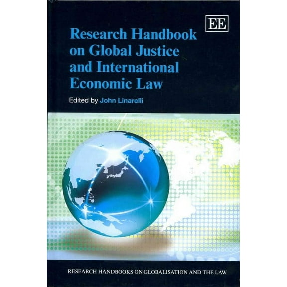 Research Handbook on Global Justice and International Economic Law