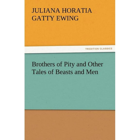 Brothers of Pity and Other Tales of Beasts and Men (Paperback)