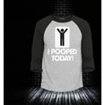 thumbnail image 2 of Shop4Ever Men's I Pooped Today Funny Poop Raglan Baseball Shirt Large Heather Grey/Black, 2 of 4
