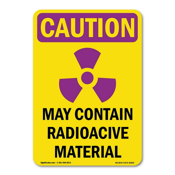 OSHA CAUTION RADIATION Sign - May Contain Radioactive With Symbol | Decal | Protect Your Business, Work Site, Warehouse | Made in the USA