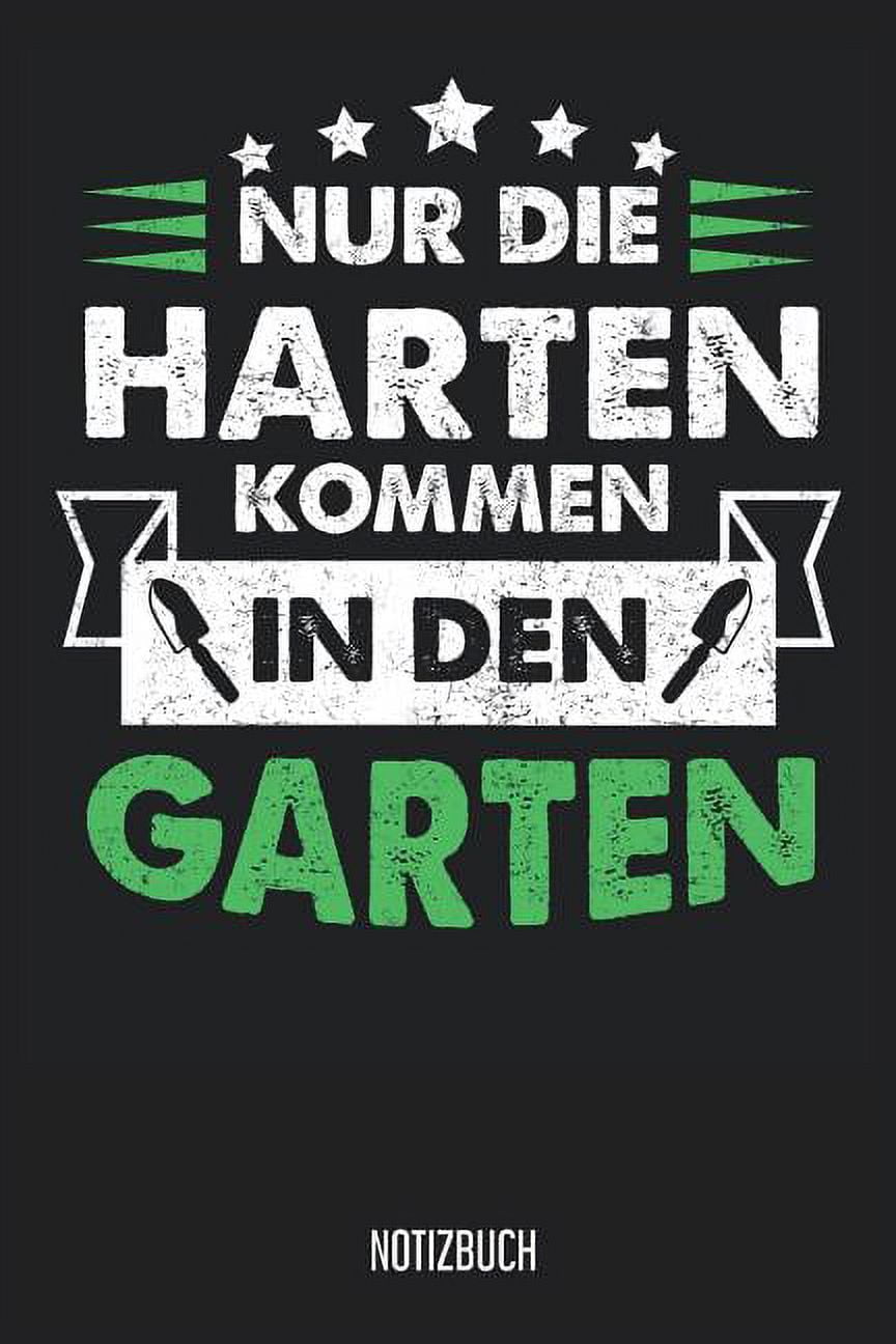 Notizbuch Nur die Harten kommen in den Garten Notizbuch / Garten