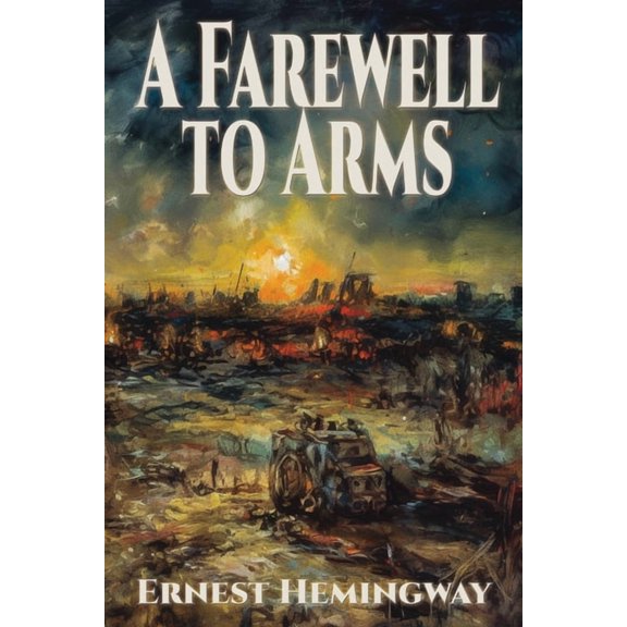 A Farewell to Arms, (Paperback)