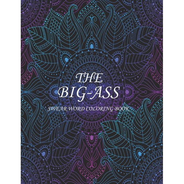The big-ass swear word coloring book : 50+ Swear Words to ...