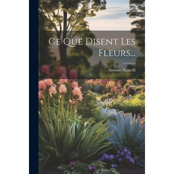 Ce Que Disent Les Fleurs... (Paperback)