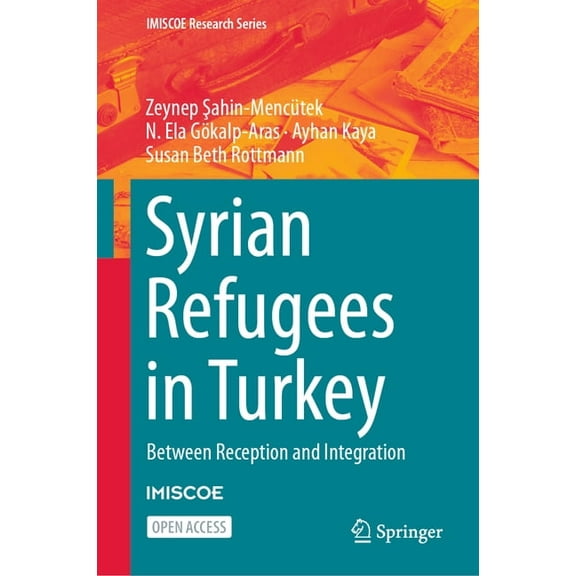 IMISCOE Research Syrian Refugees in Turkey: Between Reception and Integration, (Hardcover)