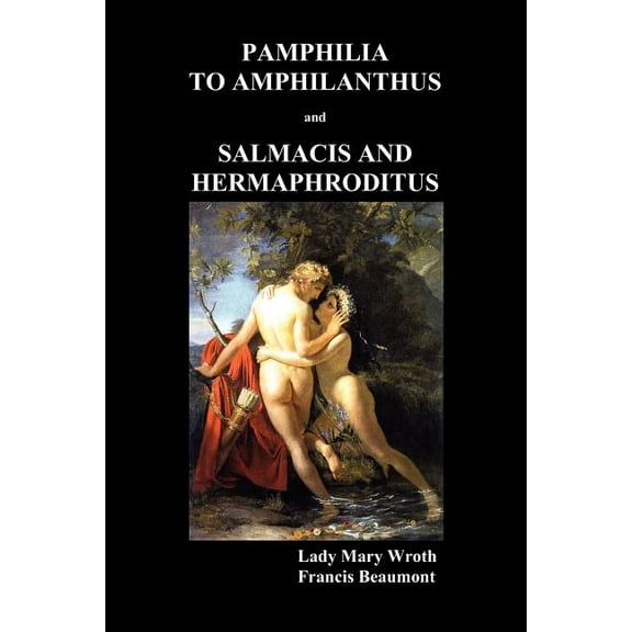 Pamphilia to Amphilanthus AND Salmacis and Hermaphroditus (Paperback)