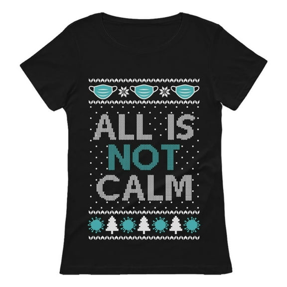 Tstars Womens Ugly Christmas Sweater Quarantine Christmas Shirts All Is Not Calm Christmas Gift Funny Humor Holiday Shirts Xmas Party Christmas Gifts for Her Women T Shirt Ugly Xmas Sweater