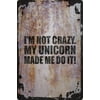 Not Crazy My Unicorn Made Me Do It Funny Girl Unique Personality Beige Wall Art Decor Funny Gift 12 x 18 Inch