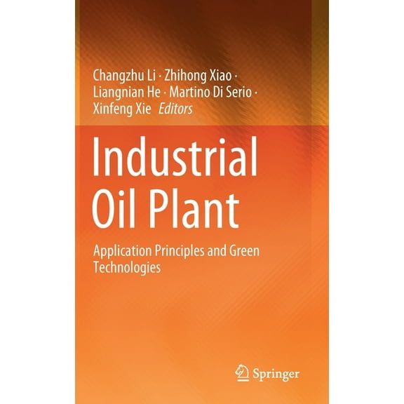Industrial Oil Plant: Application Principles and Green Technologies, (Hardcover)