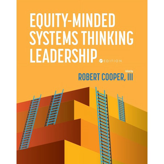 Equity-Minded Systems Thinking Leadership, (Paperback)