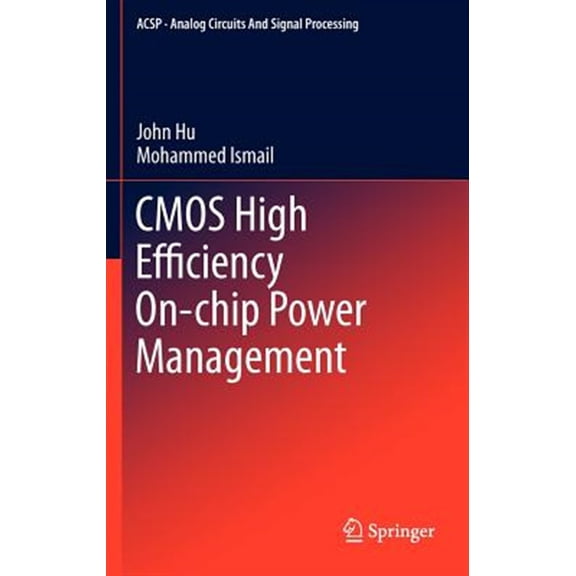 Pre-Owned Analog Circuits and Signal Processing: CMOS High Efficiency On-Chip Power Management (Hardcover)