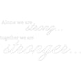 thumbnail image 1 of Matte White 39" x 20" Decaltor ALONE WE ARE STRONG TOGETHER Lettering Wall Decal Sticker Sticker D?or Bible Verse Sticker, 1 of 1