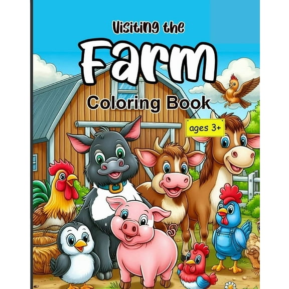 A Spot of Color Visiting the Farm: A Fun and Educational Coloring Book for Kids Ages 3 , (Paperback)