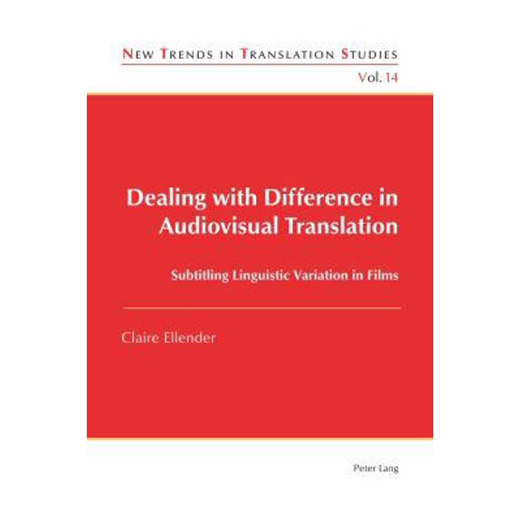 Pre-Owned Dealing with Difference in Audiovisual Translation: Subtitling Linguistic Variation in Films (Paperback) 3034318162 9783034318167