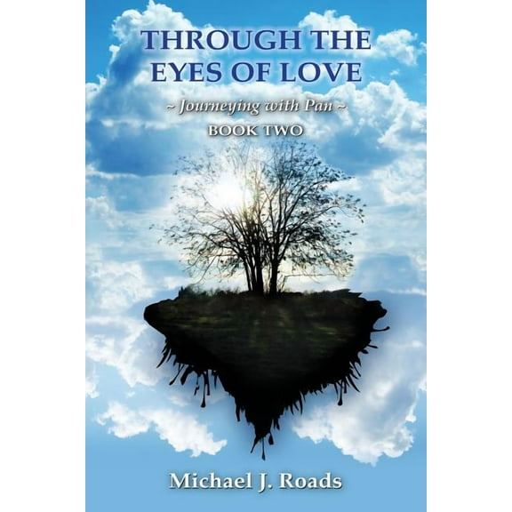 Through the Eyes of Love: Journeying with Pan, Book Two, (Paperback)