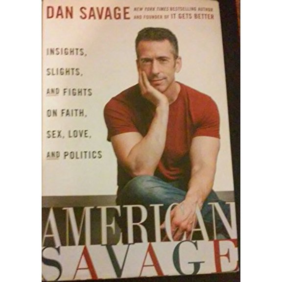 Pre-Owned American Savage: Insights, Slights, and Fights on Faith, Sex, Love, and Politics (Hardcover) 0525954104 9780525954101
