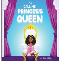 Call Me Princess Queen, (Hardcover)