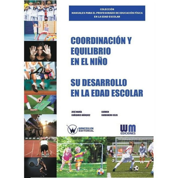 Coordinacion y Equilibrio En El Nino: Su Desarrollo En La Edad Escolar