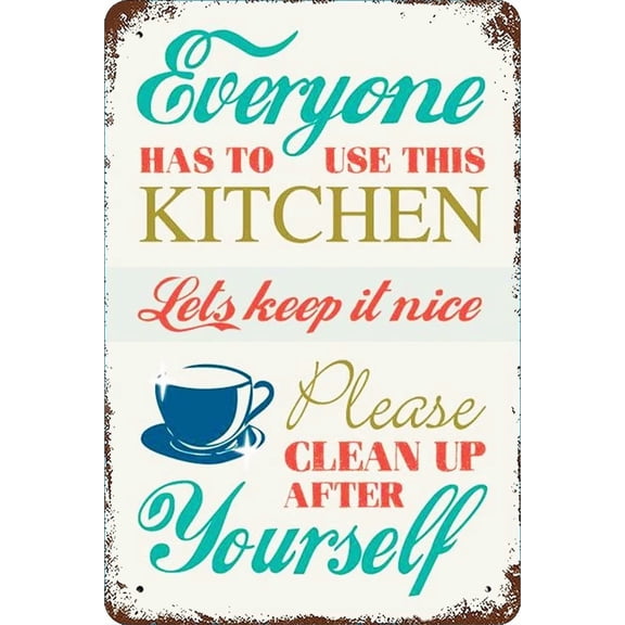 8 x 12 in Metal Tin Sign - Metal Sign Kitchen Tin Sign Plaque Everyone Has to Use This Kitchen Lets Keep It Nice Clean Up After Yourself Decor 8x12 Inch