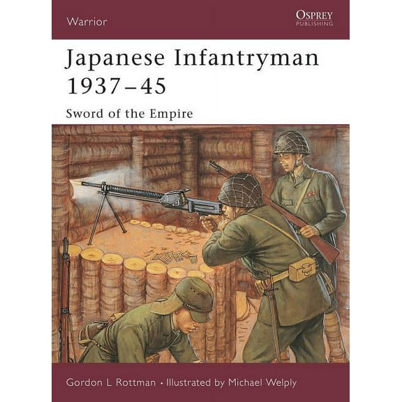 Warrior: Japanese Infantryman 1937–45 : Sword of the Empire (Paperback)