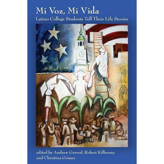 Mi Voz, Mi Vida: Latino College Students Tell Their Life Stories (Hardcover)