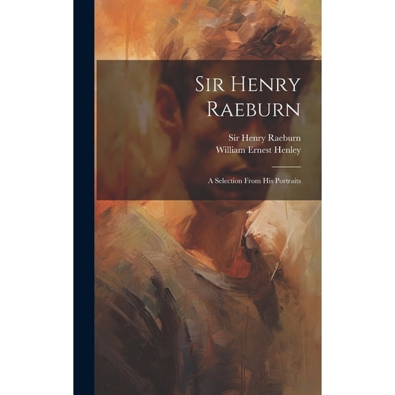 Sir Henry Raeburn: A Selection From His Portraits (Hardcover)