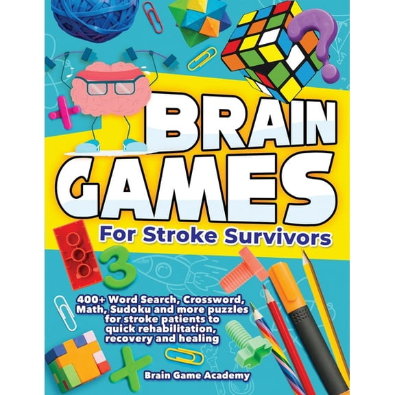 Brain Games for Stroke Survivors: 400  Word Search, Crossword, Math, Sudoku and more Puzzles for Stroke Patients to Quic, (Paperback)