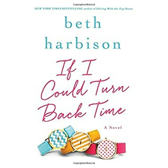 Pre-Owned If I Could Turn Back Time: A Novel, 9781250043818, 1250043816, Hardcover,